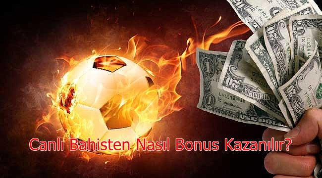 Canlı Bahisten Nasıl Bonus Kazanılır?